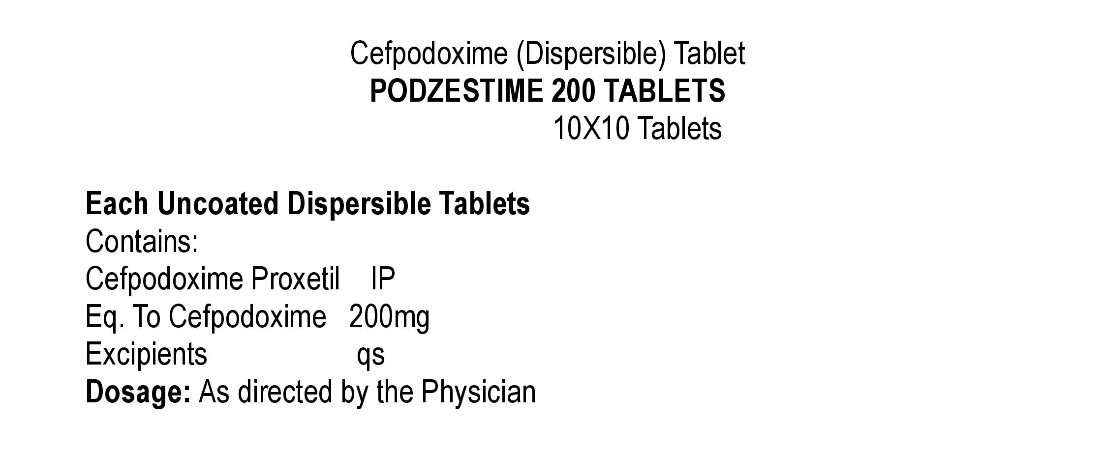 COMPOSITION:EACH UNCOATED DISPERSIBLE TABLET CONTAINS:CEFPODOXIME PROXETIL IPEQ. TO CEFPODOXIME 200 MGEXCIPIENTS Q.S
